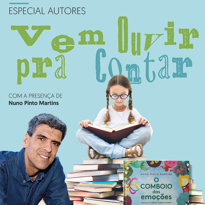 Momento dedicado à leitura intitulado “Vem ouvir pra contar” - Especial Autores com a presença do autor Nuno Pinto Martins lendo “O Comboio das emoções”