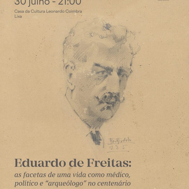 Exposição “Eduardo de Freitas: as facetas de uma vida como médico, político e ‘arqueólogo’ no centenário da sua morte”